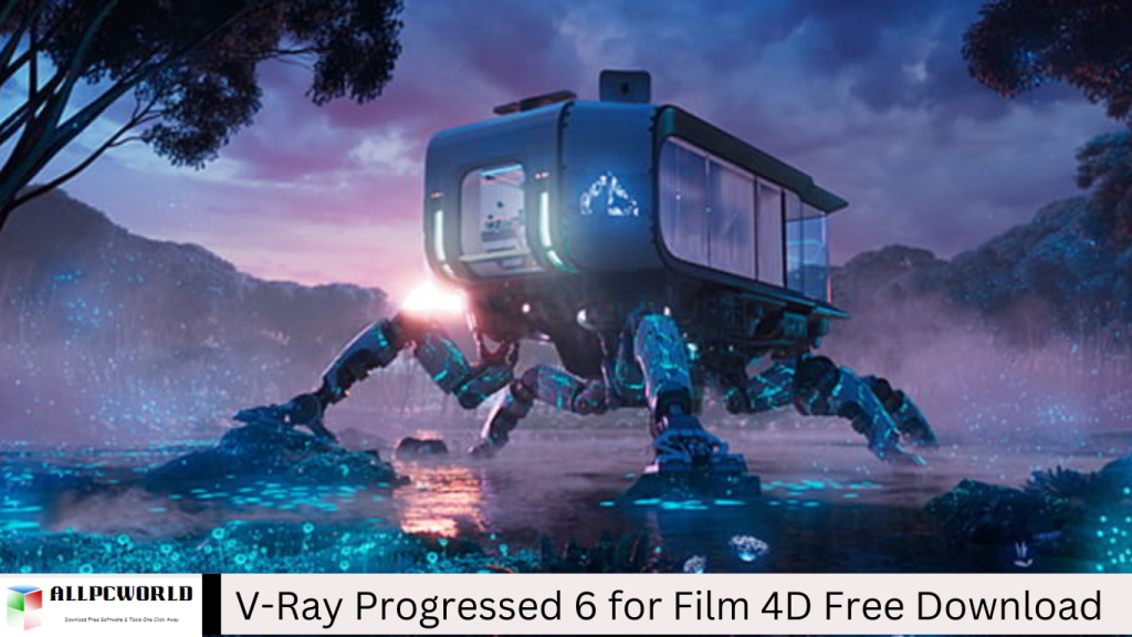 V-Ray Progressed 6 for Film 4D Free Download